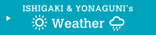 ISHIGAKI & YONAGUNI's Weather